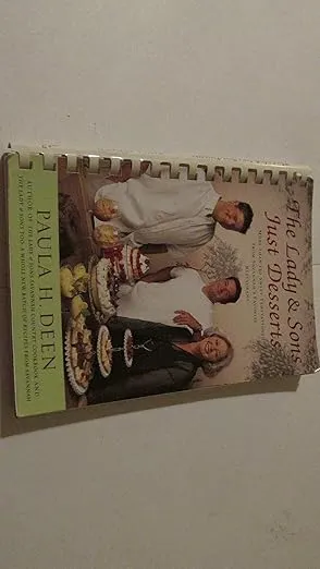 The Lady & Sons Just Desserts: More than 120 Sweet Temptations from Savannah's Favorite Restaurant