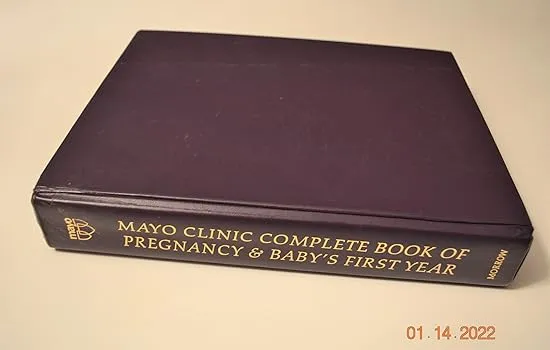 Mayo Clinic Complete Book of Pregnancy & Baby's First Year