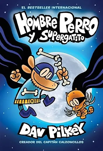 Hombre Perro y Supergatito (Dog Man and Cat Kid) (4) (Spanish Edition)