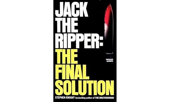 Knight, S: Jack the Ripper: the Final Solution