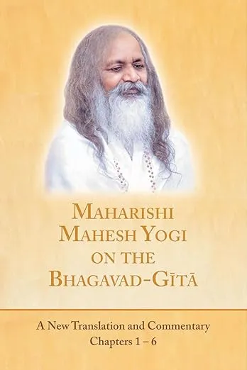 Maharishi Mahesh Yogi on the Bhagavad-Gita: A New Translation and Commentary (Chapters 1-6)