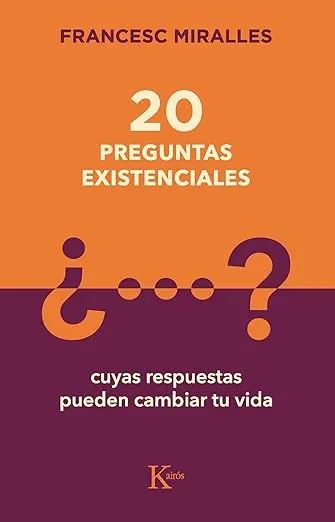 20 preguntas existenciales: Cuyas respuestas pueden cambiar tu vida (Spanish Edition)