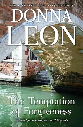 The Temptation of Forgiveness: A Commissario Guido Brunetti Mystery (The Commissario Guido Brunetti Mysteries)