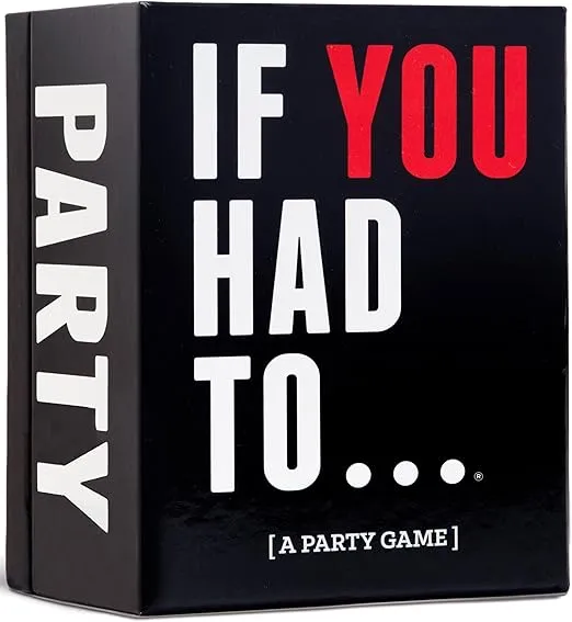 If You Had To... [A Party Game] Horrible and Hilarious Would You Rather Card Game for Parties with Friends & Game Night The Perfect White Elephant Gift