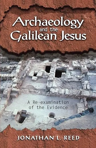 Archaeology and the Galilean Jesus: A Re-examination of the Evidence