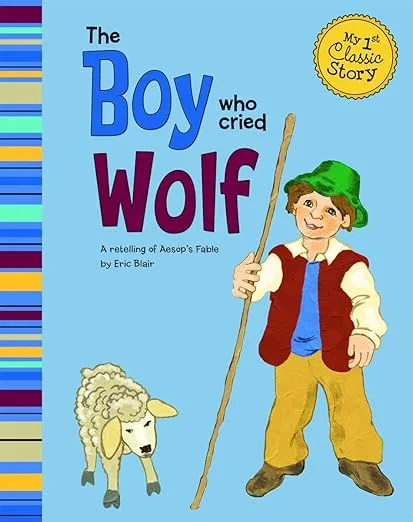 The Boy Who Cried Wolf (My First Classic Story)