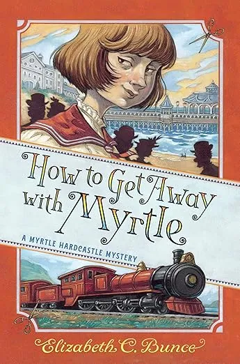 How to Get Away with Myrtle (Myrtle Hardcastle Mystery 2)