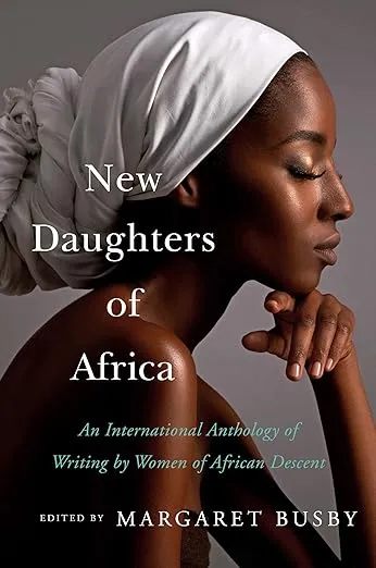 New Daughters of Africa: An International Anthology of Writing by Women of African Descent
