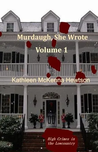 Murdaugh, She Wrote: A tale of High Crimes in the Lowcountry