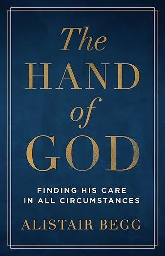The Hand of God: Finding His Care in All Circumstances