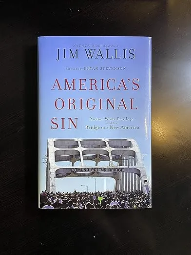 America's Original Sin: Racism, White Privilege, and the Bridge to a New America