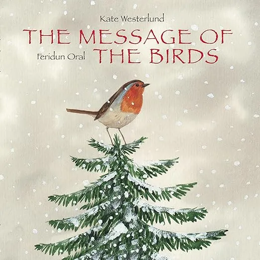The Message of the Birds (A Classic and Heartwarming Christmas Tale of Peace and Love)