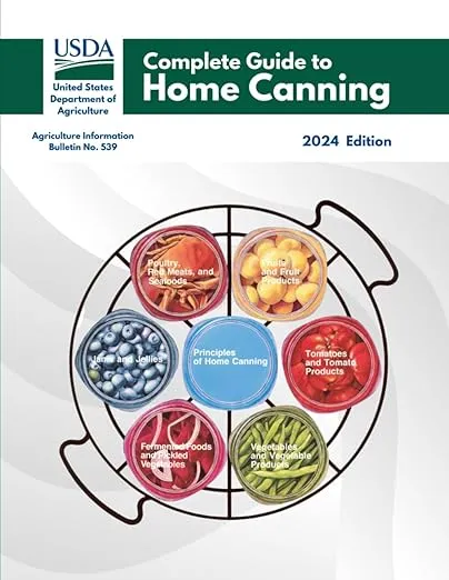 Complete Guide to Home Canning: Canning Principles, Fruit, Tomatoes, Vegetables, Meat and Seafood, Fermented food and Pickles,Jams and Jellies