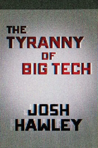 The Tyranny of Big Tech