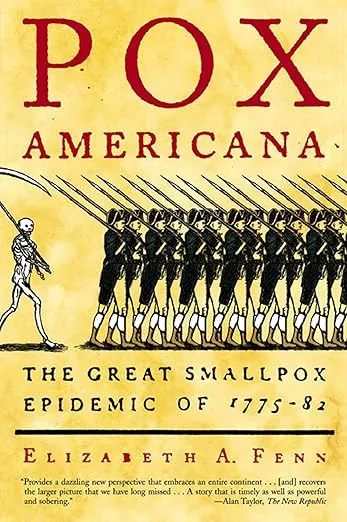 Pox Americana: The Great Smallpox Epidemic of 1775-82