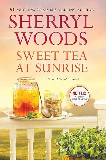 Sweet Tea at Sunrise (A Sweet Magnolias Novel, 6)
