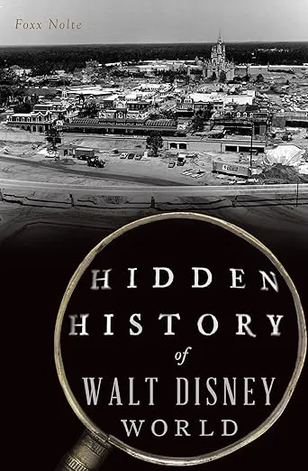 Hidden History of Walt Disney World