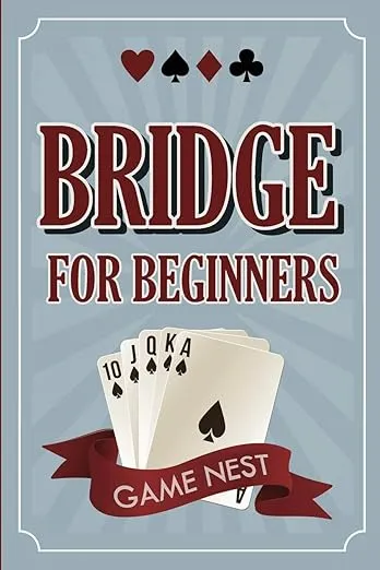 Bridge For Beginners: A Step-By-Step Guide to Bidding, Play, Scoring, Conventions, and Strategies to Win (How to Play Contract Bridge)